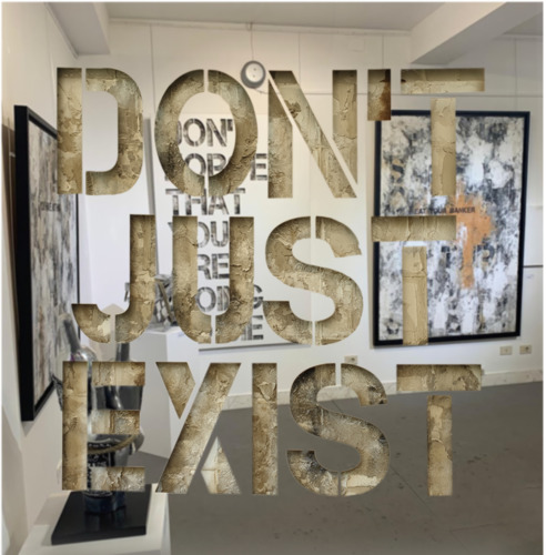 Don't just Exist